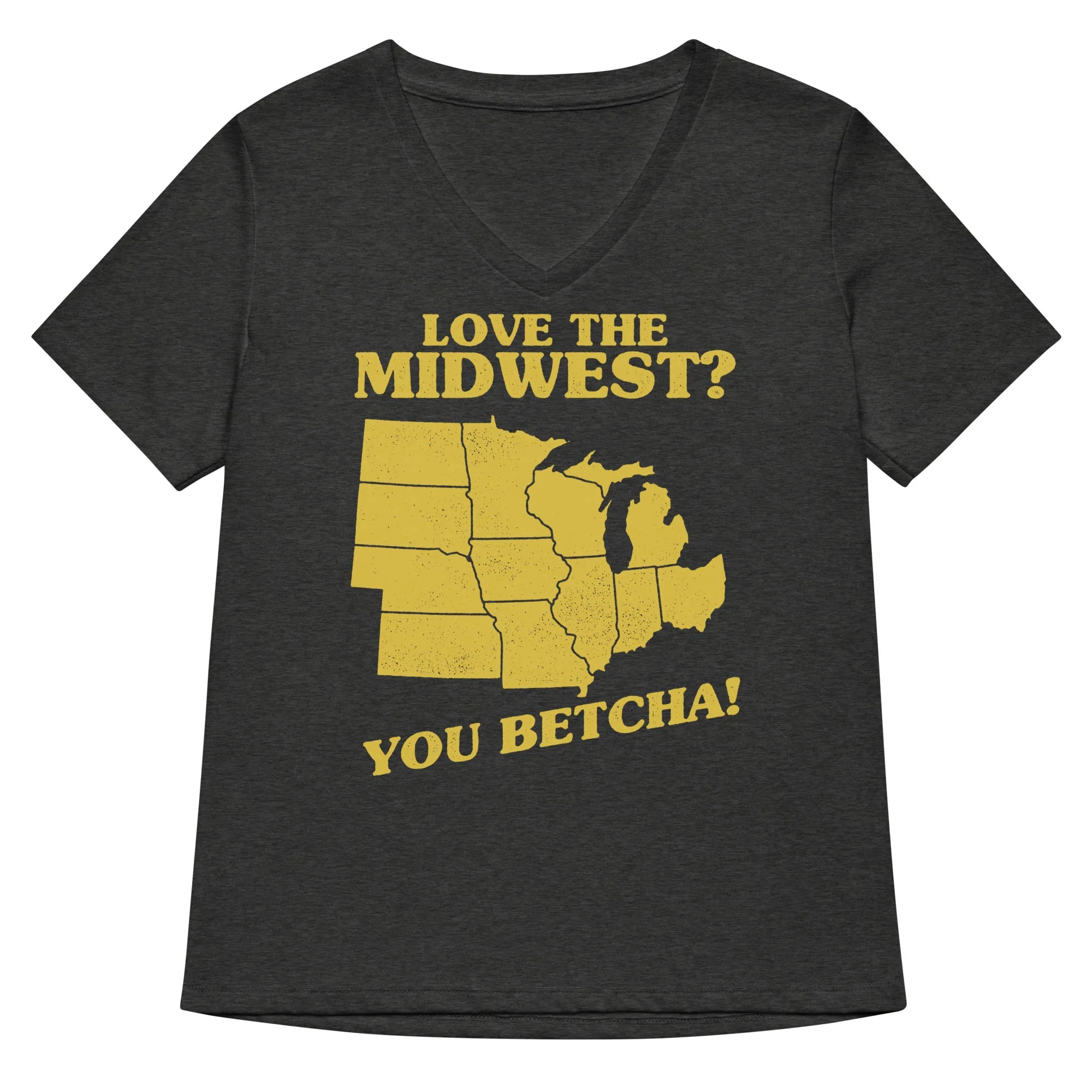 Love The Midwest? You Betcha! Women's V-Neck Tee