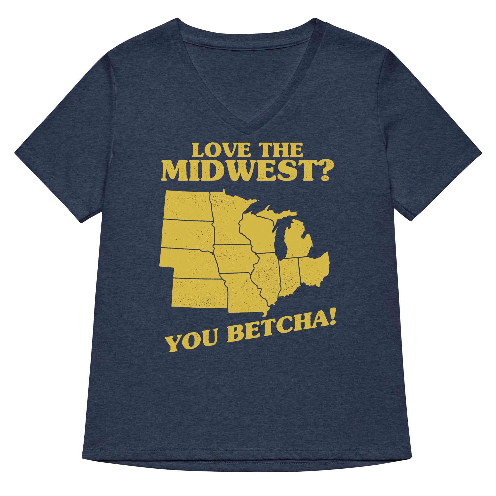 Love The Midwest? You Betcha! Women's V-Neck Tee